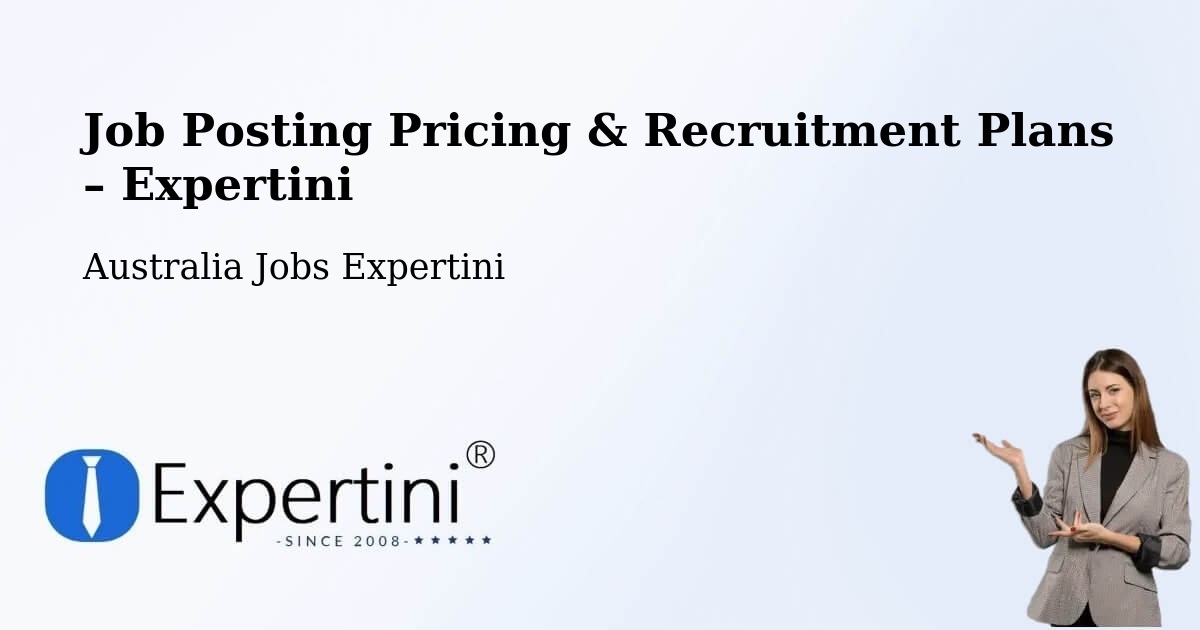 Job Posting Pricing & Recruitment Plans – Waratah - Waratah, Australia Jobs Expertini